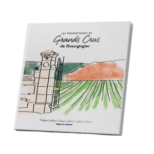 Livre Grands Crus de Bourgogne - Gilbert & Gaillard